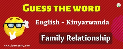 Guess the Family Relationship in Kinyarwanda