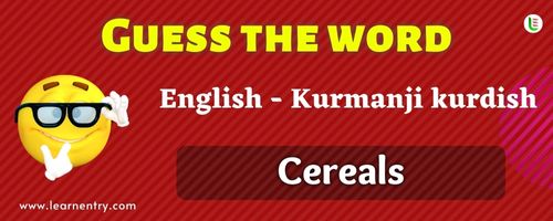 Guess the Cereals in Kurmanji kurdish