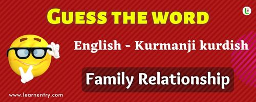 Guess the Family Relationship in Kurmanji kurdish