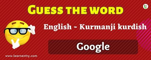 Guess the Google in Kurmanji kurdish