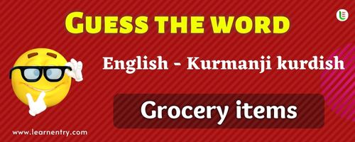 Guess the Grocery items in Kurmanji kurdish