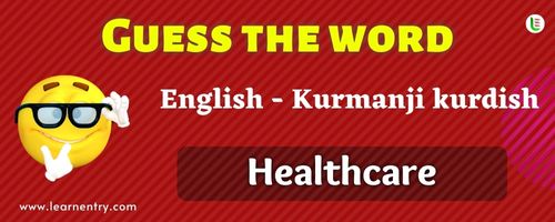Guess the Healthcare in Kurmanji kurdish