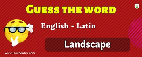Guess the Landscape in Latin
