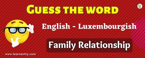 Guess the Family Relationship in Luxembourgish