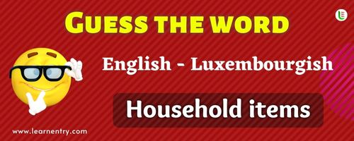 Guess the Household items in Luxembourgish
