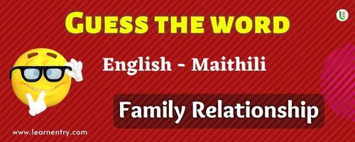 Guess the Family Relationship in Maithili