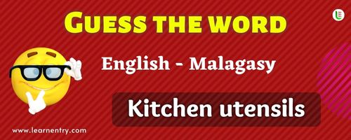 Guess the Kitchen utensils in Malagasy