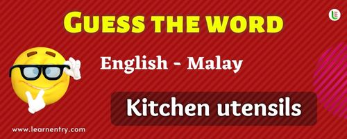 Guess the Kitchen utensils in Malay