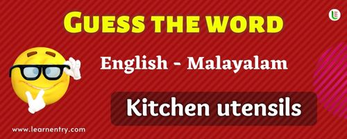 Guess the Kitchen utensils in Malayalam