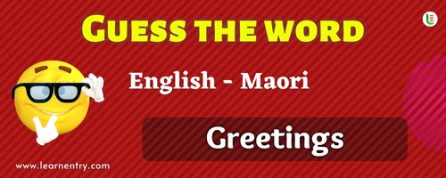 Guess the Greetings in Maori