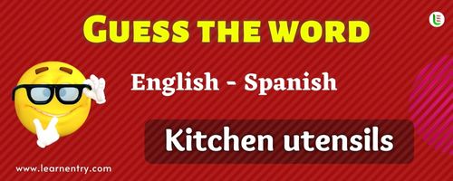 Guess the Kitchen utensils in Spanish