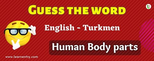 Guess the Human Body parts in Turkmen