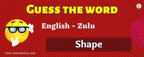 Guess the Shape in Zulu