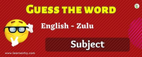 Guess the Subject in Zulu