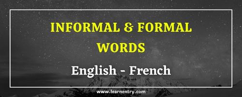 List of Informal and Formal words in French and English