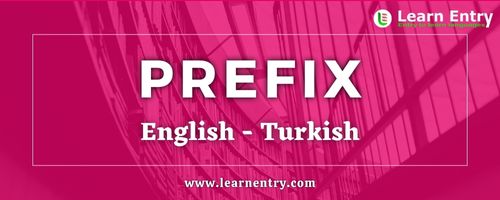 List of Prefix in Turkish and English