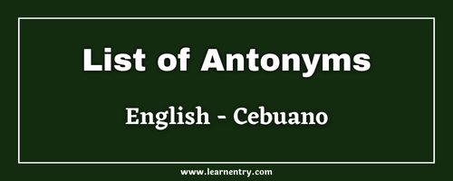 List of Antonyms in Cebuano and English