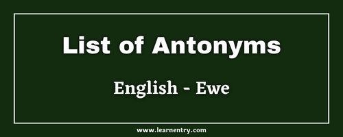 List of Antonyms in Ewe and English