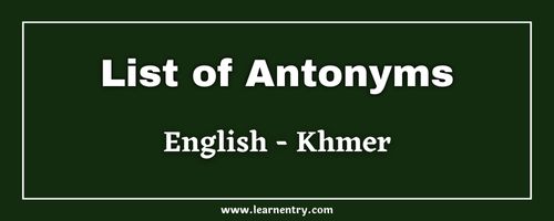 List of Antonyms in Khmer and English