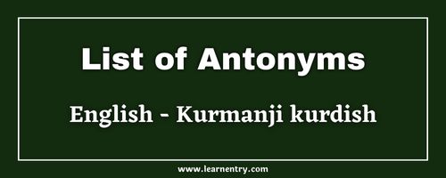 List of Antonyms in Kurmanji kurdish and English