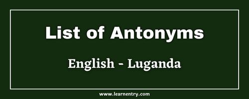 List of Antonyms in Luganda and English
