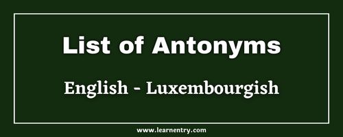 List of Antonyms in Luxembourgish and English