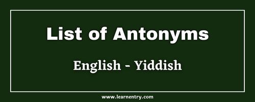 List of Antonyms in Yiddish and English