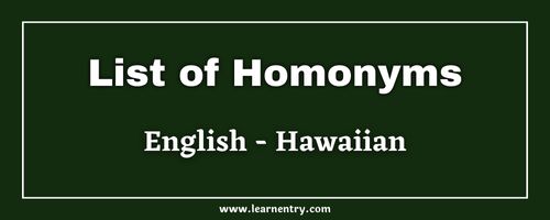 List of Homonyms in Hawaiian and English