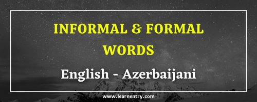 List of Informal and Formal words in Azerbaijani and English