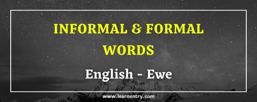 List of Informal and Formal words in Ewe and English