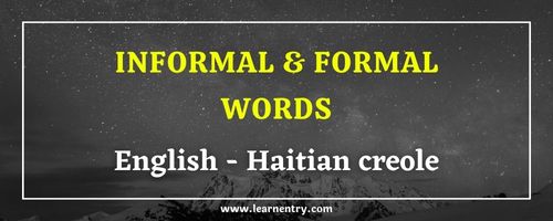 List of Informal and Formal words in Haitian creole and English