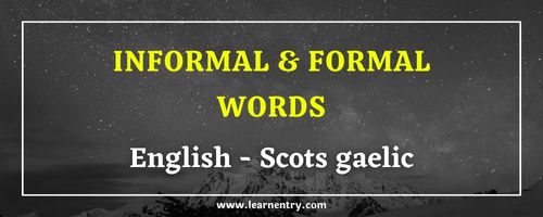 List of Informal and Formal words in Scots gaelic and English