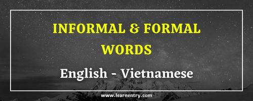 List of Informal and Formal words in Vietnamese and English