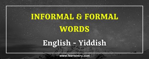 List of Informal and Formal words in Yiddish and English