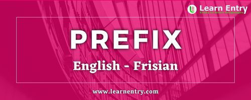 List of Prefix in Frisian and English