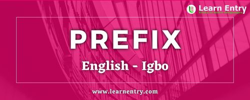 List of Prefix in Igbo and English