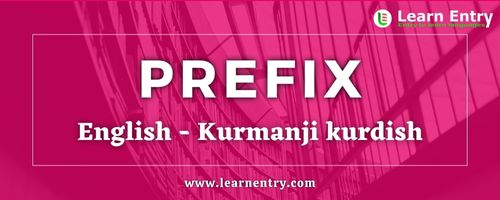 List of Prefix in Kurmanji kurdish and English