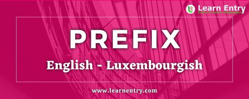 List of Prefix in Luxembourgish and English