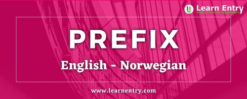 List of Prefix in Norwegian and English
