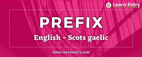 List of Prefix in Scots gaelic and English