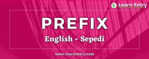 List of Prefix in Sepedi and English