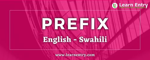 List of Prefix in Swahili and English