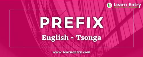 List of Prefix in Tsonga and English