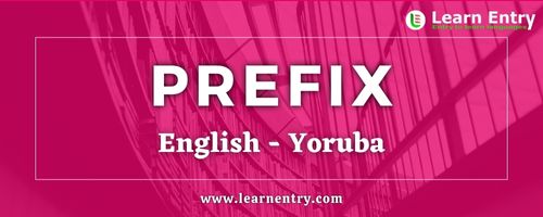 List of Prefix in Yoruba and English