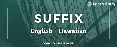List of Suffix in Hawaiian and English