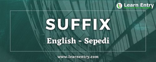 List of Suffix in Sepedi and English
