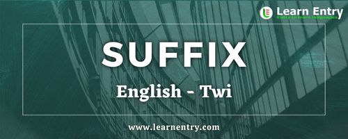 List of Suffix in Twi and English