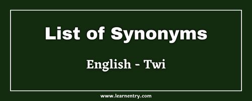 List of Synonyms in Twi and English