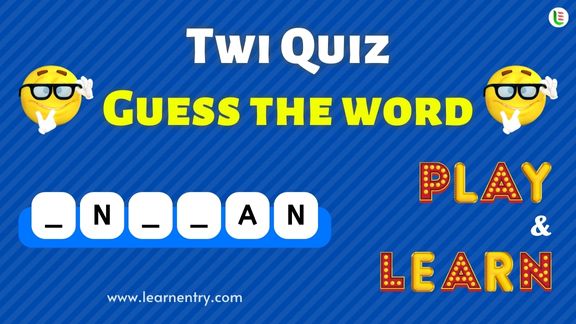 Guess the Twi word