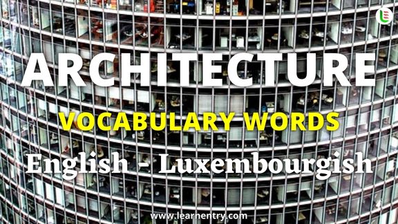 Architecture vocabulary words in Luxembourgish and English - Common Luxembourgish Vocabulary